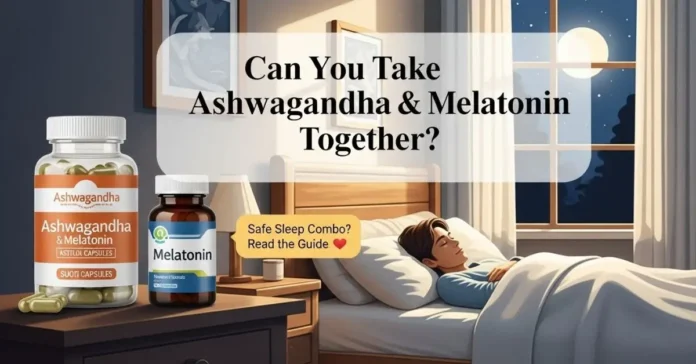 ashwagandha-melatonin-together-safe-guide Ashwagandha and melatonin supplements together for safe and natural sleep support